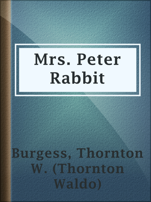 Title details for Mrs. Peter Rabbit by Thornton W. (Thornton Waldo) Burgess - Available